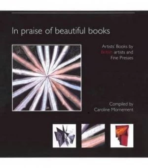 Image of In Praise of Beautiful Books by Caroline Mornement Book