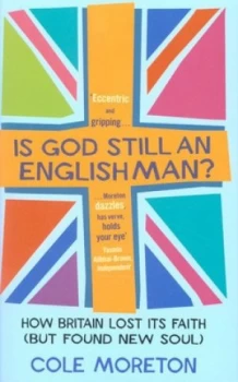 Image of Is God Still an Englishman by Cole Moreton Paperback