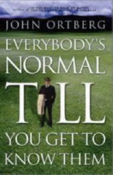 Image of Everybodys Normal Till You Get to Know Them by John Ortberg Paperback