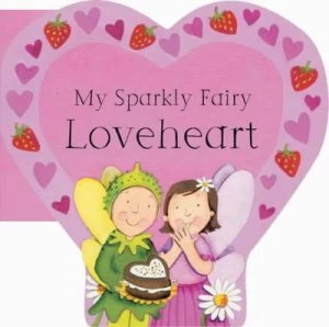 Image of My Sparkly Fairy Loveheart by Louise Comfort Hardback