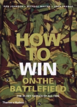 Image of How to Win on the Battlefield by Rob Johnson Hardback