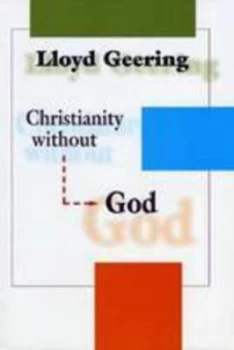 Image of Christianity Without God by Lloyd George Geering Paperback