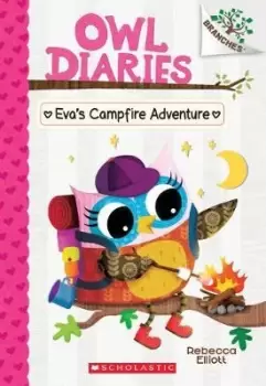 Image of Eva's Campfire Adventure: A Branches Book (Owl by Rebecca Elliott