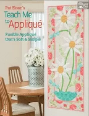 Image of pat sloans teach me to applique fusible applique thats soft and simple