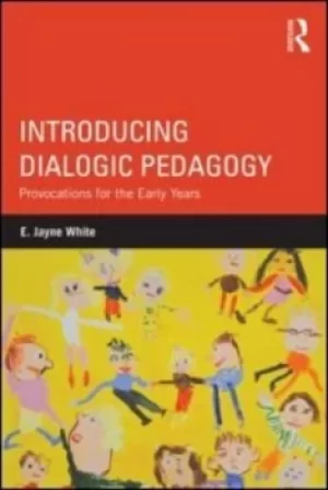 Image of Introducing dialogic pedagogy by E. Jayne White