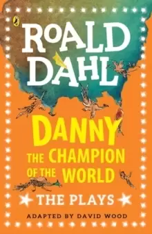Image of Danny the Champion of the World : The Plays