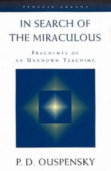 Image of In Search of the Miraculous by P. D Uspenskii Paperback