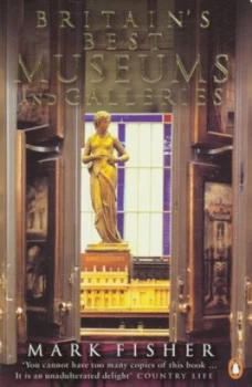 Image of Britains Best Museums and Galleries by Mark Fisher Paperback