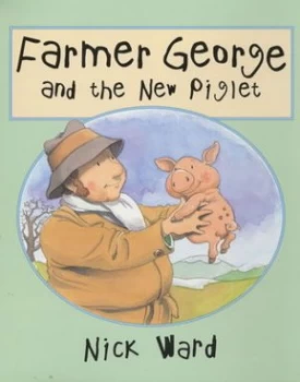 Image of Farmer George and the New Piglet by Nick Ward Hardback