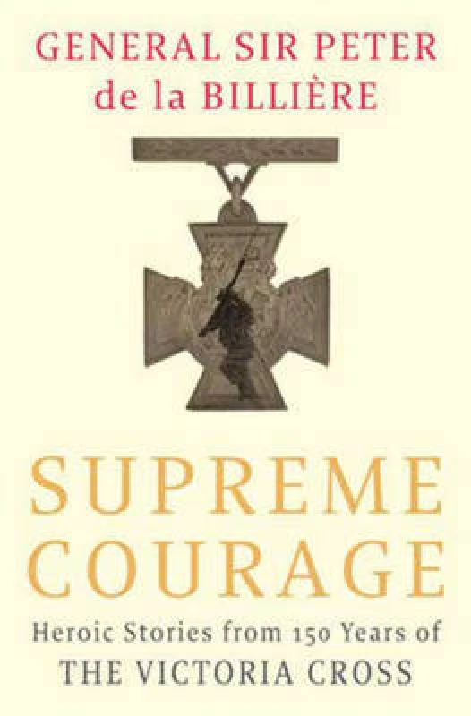 Image of Supreme Courage by Peter De La Billiere Hardback