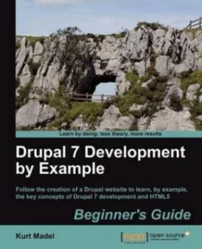 Image of Drupal 7 Development by Example by Kurt Madel Paperback
