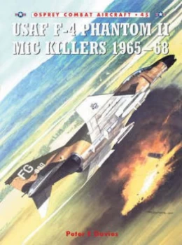 Image of Us Air Force F-4 Phantom Ii Mig Killers 1965-68 by Peter Davies Paperback