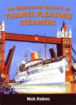 Image of An Illustrated History of Thames Pleasure Steamers by N. S Robins Paperback