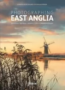 Image of Photographing East Anglia : The Most Beautiful Places to Visit