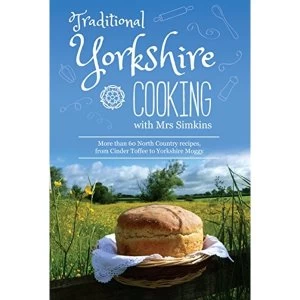 Image of Traditional Yorkshire Cooking featuring more than 60 traditional North Country recipes Hardback 2018