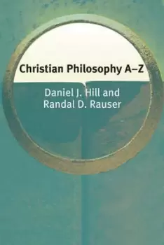 Image of Christian philosophy A-Z by Daniel Hill