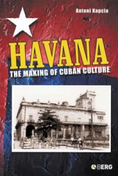 Image of Havana by Antoni Kapcia Book