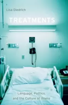 Image of Treatments : Language, Politics, and the Culture of Illness