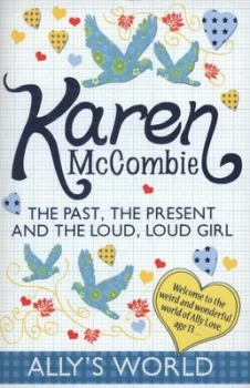 Image of The Past the Present and the Loud Loud Girl by Karen Mccombie Paperback