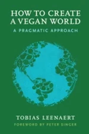 Image of how to create a vegan world a pragmatic approach
