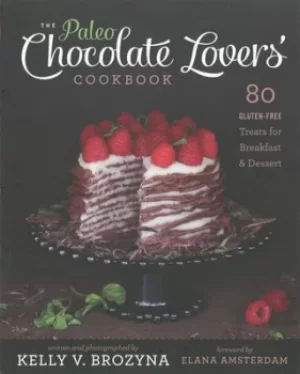 Image of The paleo chocolate lovers cookbook by Kelly V. Brozyna