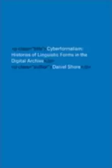 Image of Cyberformalism : Histories of Linguistic Forms in the Digital Archive