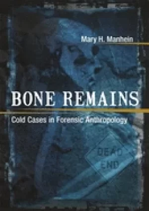 Image of bone remains cold cases in forensic anthropology