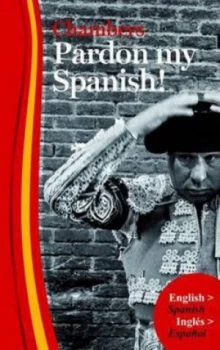 Image of Chambers Pardon My Spanish by Chambers Paperback