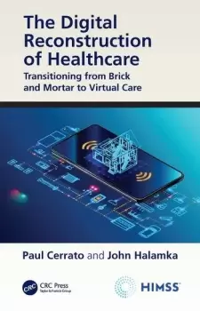 Image of The Digital Reconstruction of HealthcareTransitioning from Brick and Mortar to Virtual Care