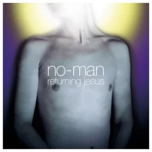 Image of Returning Jesus by No-Man Vinyl Album