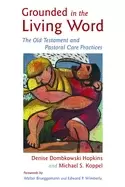 Image of grounded in the living word the old testament and pastoral care practices