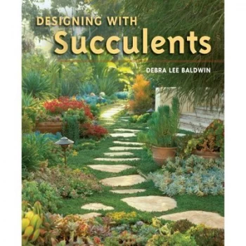 Image of Designing with Succulents by Debra Lee Baldwin Hardback