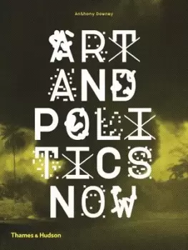 Image of Art and politics now by Anthony Downey