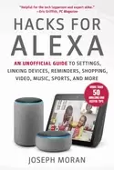Image of hacks for alexa an unofficial guide to settings linking devices reminders