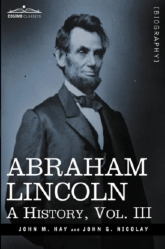 Image of Abraham Lincoln by John M Hay Hardback