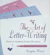 Image of art of letter writing how to address every occasion