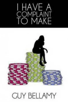 Image of I Have a Complaint to Make by Guy Bellamy Paperback