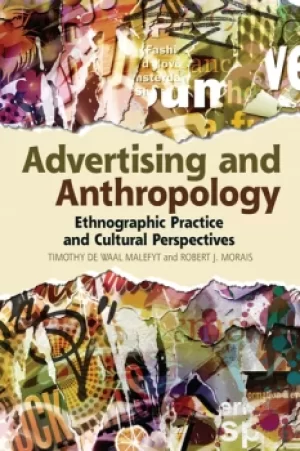 Image of Advertising and AnthropologyEthnographic Practice and Cultural Perspectives