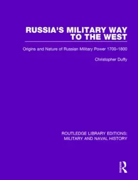 Image of Russia's Military Way to the WestOrigins and Nature of Russian Military Power 1700-1800