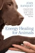 Image of energy healing for animals a hands on guide for enhancing the health longev