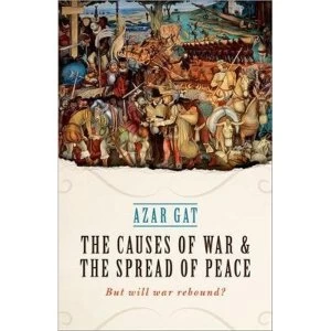 Image of The Causes of War and the Spread of Peace: But Will War Rebound? Hardcover - 11 May 2017