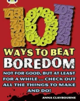 Image of Bc Nf Brown B/3b 101 Ways to Beat Boredom by Anna Claybourne Book
