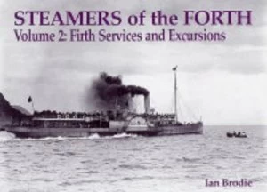 Image of Steamers of the Forth. Vol. 2 Firth Services and Excursions by Ian Brodie Hardback