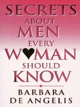 Image of Secrets about Men Every Woman Should Know by Barbara De Angelis Paperback