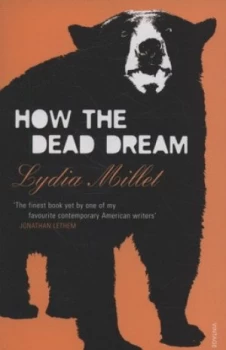Image of How the Dead Dream by Lydia Millet Paperback