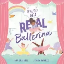 Image of How to be a Real Ballerina