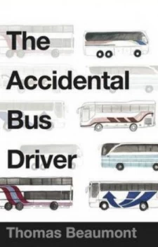 Image of The Accidental Bus Driver by Thomas Beaumont Book