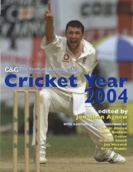 Image of Cheltenham and Gloucester Cricket Year 2004 by Jonathan Agnew Hardback