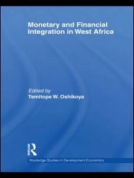 Image of Monetary and Financial Integration in West Africa by Temitope W Oshikoya Hardback