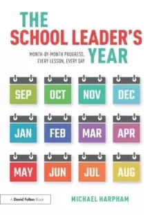 Image of The School Leader's Year : Month-by-Month Progress, Every Lesson, Every Day